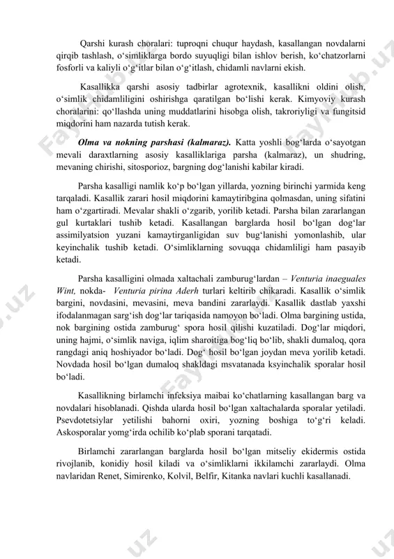 bu dog‘larda piknidiy spora yetiladi. bunday dog‘lar barg bandida, poyada, mevada xam hosil bo‘ladi. zamburug‘ 0-5°с haroratdan boshlab rivojlanadi, 13-25°с haroratda zamburug‘ tuproqda konidiya yoki xaltachalarni hosil qiladi. qarshi kurash choralari: tuproqni chuqur haydash, kasallangan novdalarni qirqib tashlash, o‘simliklarga bordo suyuqligi bilan ishlov berish, ko‘chatzorlarni fosforli va kaliyli o‘g‘itlar bilan o‘g‘itlash, chidamli navlarni ekish. kasallikka qarshi asosiy tadbirlar agrotexnik, kasallikni oldini olish, o‘simlik chidamliligini oshirishga qaratilgan bo‘lishi kerak. kimyoviy kurash choralarini: qo‘llashda uning muddatlarini hisobga olish, takroriyligi va fungitsid miqdorini ham nazarda tutish kerak. olma va nokning parshasi (kalmaraz). katta yoshli bog‘larda o‘sayotgan mevali daraxtlarning asosiy kasalliklariga parsha (kalmaraz), un shudring, mevaning chirishi, sitosporioz, bargning dog‘lanishi kabilar kiradi. parsha kasalligi namlik ko‘p bo‘lgan yillarda, yozning birinchi yarmida keng tarqaladi. kasallik zarari hosil miqdorini kamaytiribgina qolmasdan, uning sifatini ham o‘zgartiradi. mevalar shakli o‘zgarib, yorilib ketadi. parsha bilan zararlangan gul kurtaklari tushib ketadi. kasallangan barglarda hosil bo‘lgan dog‘lar assimilyatsion yuzani kamaytirganligidan suv …