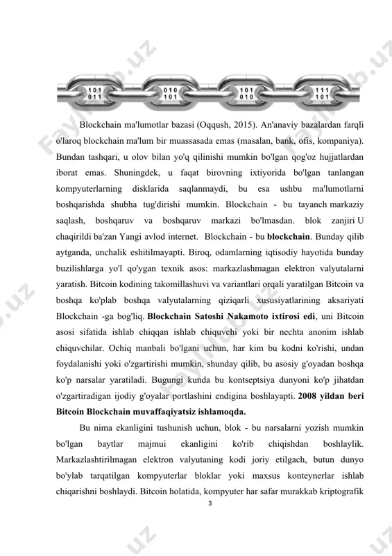 markazlashtirilmagan elektron valyutaning kodi joriy etilgach, butun dunyo bo'ylab tarqatilgan kompyuterlar bloklar yoki maxsus konteynerlar ishlab chiqarishni boshlaydi. bitcoin holatida, kompyuter har safar murakkab kriptografik masalani echganda (har safar matematik masalani echganda) blok ishlab chiqaradi. ko'p yoki kamroq, tasodifan, har 10 daqiqada blok hosil bo'ladi. va bu tarmoqqa kiruvchi qolgan kompyuterlar bu blokni tasdiqlashi kerak. agar bunday bo'lmaganida, u blockchain -ga kirmaydi. nima uchun internet bilan taqqoslangan? internet singari blockchain bu ma’lumotlar bazasi u tarmoqning xarakteriga ega (yli-huumo va boshqalar, 2016). biroq, blockchain holatida serverlar emas, balki tarmoq qatnashchilari ma'lumotlar bazalarini o'z disklarida saqlaydilar. ushbu echim tufayli butun ma'lumotlar bazasi xavfsiz, chunki tarqatildi dunyo bo'ylab joylashgan kompyuterlar. hech bir davlat serverlarni o'chirib qo'yishi va domenlarni bloklashi mumkin emas. yong'in, tabiiy ofat yoki ko'plab disklar yoki serverlarning ishdan chiqishi natijasida hech qanday ma'lumot yo'qoladi. va nihoyat, eng muhimi, bunday asos bo'lishi mumkin hacker hujumlariga chidamli, ma'lumotni buzish yoki yo'q qilish uchun …