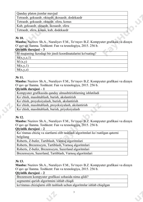 rafikasi va dizayn o`quv qo`llanma. toshkent: fan va texnologiya, 2015. 256 b. qiyinlik darajasi – 2 ko`rinmas chiziq va siartlarni olib tashlash algoritmlari ko`rsatilgan qatorni belgilang roberts, z-bufer, tartiblash, varnoq algoritmlari roberts, brezenxeym, tartiblash, varnoq algoritmlari roberts, z-bufer, brezenxeym, sazerland algoritmlari brezenxeym, sazerland, tartiblash, varnoq algoritmlari № 13. manba: nazirov sh.a., nuraliyev f.m., to‘rayev b.z. kompyuter grafikasi va dizayn o`quv qo`llanma. toshkent: fan va texnologiya, 2015. 256 b. qiyinlik darajasi – 2 brezenxem kompyuter grafikasi sohasida nima qildi? segmentni qurish algoritmini ishlab chiqdi ko'rinmas chiziqlarni olib tashlash uchun algoritmlar ishlab chiqilgan nur bilan kesilish algoritmini ishlab chiqdi ko'rinmas sirtlarni olib tashlash uchun algoritmlar ishlab chiqilgan № 14. manba: nazirov sh.a., nuraliyev f.m., to‘rayev b.z. kompyuter grafikasi va dizayn o`quv qo`llanma. toshkent: fan va texnologiya, 2015. 256 b. qiyinlik darajasi – 2 ekranda rasm chizish imkonini beruvchi birinchi grafik dastur muallifi kim edi? а. сазерленд с. рассел дж. блинн э. кэтмул …