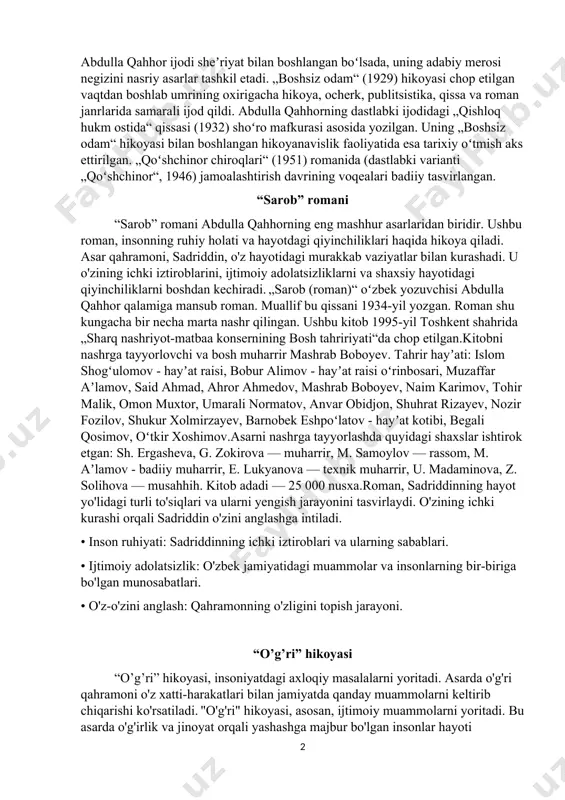 kufur, gulyor, nish, erkaboy, e-voy kabi taxalluslar ostida eʼlon qilindi. abdulla qahhor 30-yillarda yana toshkentga qaytadi va oʻrta osiyo davlat universitetining pedagogika fakultetiga oʻqishga kiradi (1930), ayni paytda „sovet adabiyoti“ jurnalida mas’ul kotib vazifasini bajaradi. oʻzdavnashrda muharrir va tarjimon (1935–1953). 1954–1956-yillarda oʻzbekiston yozuvchilari uyushmasi boshqaruvining raisi. abdulla qahhor umrining oxirlarida davolanish uchun moskvaga boradi va oʻsha yerda vafot etadi. toshkentdagi chigʻatoy qabristoniga dafn etiladi. abdulla qahhor ijodi sheʼriyat bilan boshlangan boʻlsada, uning adabiy merosi negizini nasriy asarlar tashkil etadi. „boshsiz odam“ (1929) hikoyasi chop etilgan vaqtdan boshlab umrining oxirigacha hikoya, ocherk, publitsistika, qissa va roman janrlarida samarali ijod qildi. abdulla qahhorning dastlabki ijodidagi „qishloq hukm ostida“ qissasi (1932) shoʻro mafkurasi asosida yozilgan. uning „boshsiz odam“ hikoyasi bilan boshlangan hikoyanavislik faoliyatida esa tarixiy oʻtmish aks ettirilgan. „qoʻshchinor chiroqlari“ (1951) romanida (dastlabki varianti „qoʻshchinor“, 1946) jamoalashtirish davrining voqealari badiiy tasvirlangan. “sarob” romani “sarob” romani abdulla qahhorning eng mashhur asarlaridan biridir. ushbu roman, …