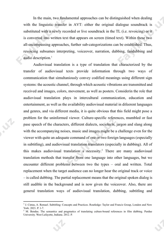 inguistic transfer in avt: either the original dialogue soundtrack is substituted with a newly recorded or live soundtrack in the tl (i.e. revoicing) or it is converted into written text that appears on screen (timed text). within these two all-encompassing approaches, further sub-categorizations can be established. thus, revoicing subsumes interpreting, voiceover, narration, dubbing, fandubbing and audio description.[footnoteref:1] [1: j. cintas, a. remael. subtitling: concepts and practices. routledge: taylor and francis group, london and new york. 2021. p. 1-7.] audiovisual translation is a type of translation that characterized by the transfer of audiovisual texts provide information through two ways of communication that simultaniously convey codified meanings using different sign systems: the acoustic channel, through which acoustic vibrations are transmitted and received and images, colors, movement, as well as posters. considerin the role that audiovisual translation plays in intercultural communication, education and entertainment, as well as the availability audiovisual material in difeerent …