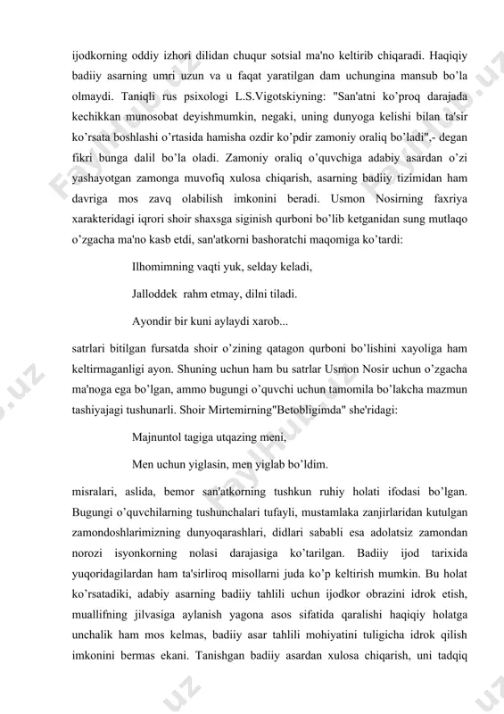 lari, aslida, bemor san'atkorning tushkun ruhiy holati ifodasi bo’lgan. bugungi o’quvchilarning tushunchalari tufayli, mustamlaka zanjirlaridan kutulgan zamondoshlarimizning dunyoqarashlari, didlari sababli esa adolatsiz zamondan norozi isyonkorning nolasi darajasiga ko’tarilgan. badiiy ijod tarixida yuqoridagilardan ham ta'sirliroq misollarni juda ko’p keltirish mumkin. bu holat ko’rsatadiki, adabiy asarning badiiy tahlili uchun ijodkor obrazini idrok etish, muallifning jilvasiga aylanish yagona asos sifatida qaralishi haqiqiy holatga unchalik ham mos kelmas, badiiy asar tahlili mohiyatini tuligicha idrok qilish imkonini bermas ekani. tanishgan badiiy asardan xulosa chiqarish, uni tadqiq qilish tahlil etuvchining saviyasi, didi, dunyoqarashi, hayotiy tajribasi va boshqa bir qator omillarga bogliq ekanligi ma'lum haqiqatdir. rauf parfi va unga izdosh bo’lgan ijodkorlarning asarlari aksariyat o’zbek tanqidchilari tomonidan mutlaqo bir-biriga zid tarzda tahlil etib kelinganligi, ularning har biri shoirlarning badiiy niyati, san'atkorlik mahoratini o’zicha anglaganligi ham shuni ko’rsatadi. badiiy tahlilni asarning estetik unsurlarini qidiradigan faoliyat deb qaraydigan mutaxassislar ham bor. chunonchi, g.n.taranosova nazarida: "..tahlil adabiy asarni tugridan-tugri va …