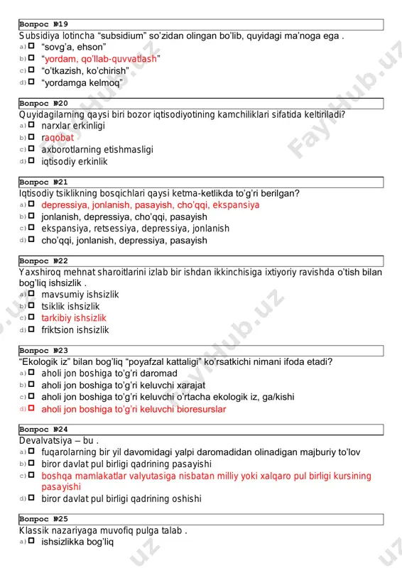 valvatsiya – bu . a)fuqarolarning bir yil davomidagi yalpi daromadidan olinadigan majburiy to’lov b)biror davlat pul birligi qadrining pasayishi c)boshqa mamlakatlar valyutasiga nisbatan milliy yoki xalqaro pul birligi kursining pasayishi d)biror davlat pul birligi qadrining oshishi вопрос №25 klassik nazariyaga muvofiq pulga talab . a)ishsizlikka bog’liq b)inflyatsiyaga bog’liq c)foiz stavkasiga bog’liq d)real daromad hajmi bilan bog’liq вопрос №26 tashqi savdo samarasiga muvofiq ichki narxlar ko’tarilishi tufayli . a)yalpi ishlab chiqarish hajmi ko’payadi b)sof eksport, pirovardida yalpi talab hajmining qisqarishi yuz beradi c)moliyaviy aktivlarning real qiymati pasayadi d)iste’mol va investitsiya hajmini pasayadi вопрос №27 daromadlarning cheklanganligi muammosi . a)geoiqtisodiyot doirasida o’rganiladi b)makroiqtisodiyot doirasida o’rganiladi c)mikroiqtisodiyot doirasida o’rganiladi d)mezoiqtisodiyot doirasida o’rganiladi вопрос №28 bozor tizimida kapitalga egalik qilishda xususiy mulk miqyosining kattaligi sabab tizim qanday atalgan? a)kapitalizm b)feodalizm c)sotsializm d)kommunizm вопрос №29 tabiiy ishsizlik yoki to’la ish bilan bandlik deb: a)tsiklik ishsizlikdagi holatga aytiladi b)friktsion ishsizlikdagi holatga aytiladi c)tarkibiy ishsizlikdagi holatga aytiladi …