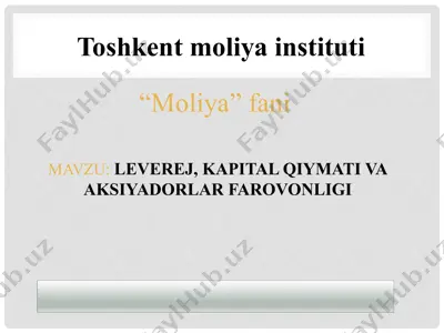 leverej, kapital qiymati va aksiyadorlar farovonligi — PPTX