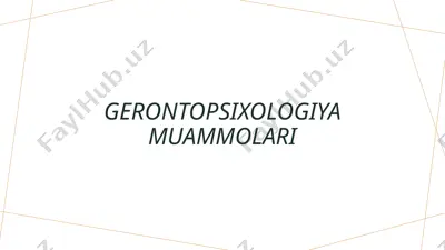 gerontopsixologiya muammolari — PPTX