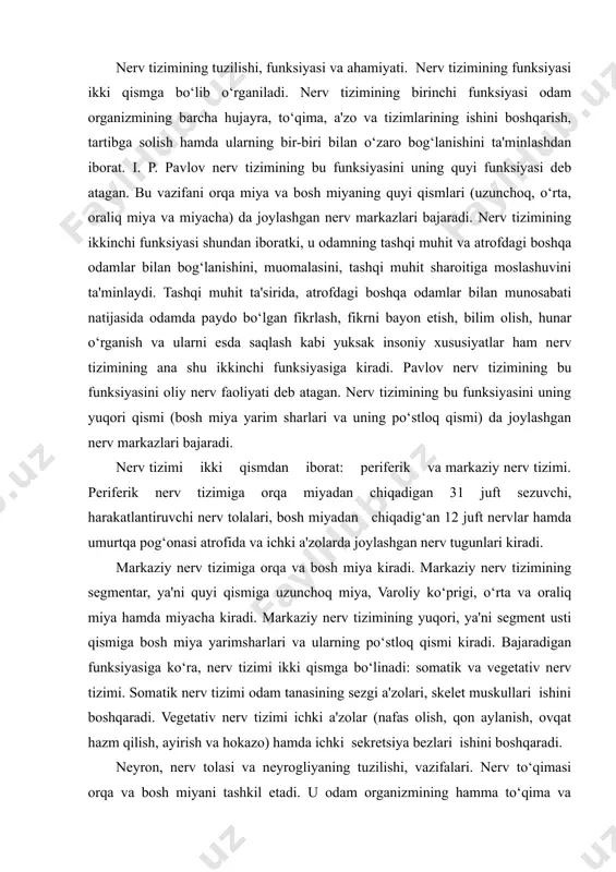 yuqori, ya'ni segment usti qismiga bosh miya yarimsharlari va ularning po‘stloq qismi kiradi. bajaradigan funksiyasiga ko‘ra, nerv tizimi ikki qismga bo‘linadi: somatik va vegetativ nerv tizimi. somatik nerv tizimi odam tanasining sezgi a'zolari, skelet muskullari ishini boshqaradi. vegetativ nerv tizimi ichki a'zolar (nafas olish, qon aylanish, ovqat hazm qilish, ayirish va hokazo) hamda ichki sekretsiya bezlari ishini boshqaradi. neyron, nerv tolasi va neyrogliyaning tuzilishi, vazifalari. nerv to‘qimasi orqa va bosh miyani tashkil etadi. u odam organizmining hamma to‘qima va a'zolari ishini boshqaradi. nerv to‘qimasi ikki xil hujayralardan tashkil topgan. 1.nerv hujayrasi, ya'ni neyron. 2.neyrogliya. nerv hujayrasi bajaradigan funksiyasiga ko‘ra ikki xil: sezuvchi va harakatlantiruvchi bo‘ladi. u har xil shakllarga ega: doirasimon, yulduzsimon, ovalsimon, noksimon va h.k. neyronning hajmi ham turlicha bo‘ladi. boshqa hujayralardan farqi shundaki, unda membrana, sitoplazma va yadrodan tashqari bitta uzun va bir nechta kalta o‘simtalar ham bor. uzun o‘simtasi akson, kalta o‘simtalar dendritlar deyiladi. nerv hujayrasining uzun …