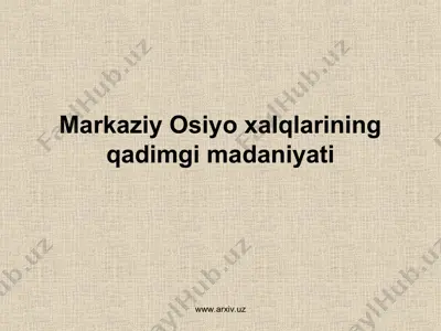 markaziy osiyo xalqlarining qadimgi madaniyati — PPT