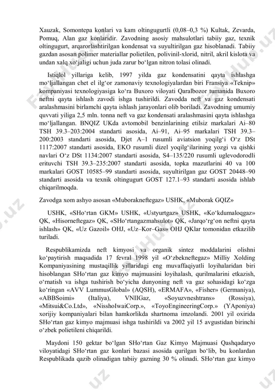 ari (yaponiya) asosida qayta rekonstruksiya qilindi. hozirda zavodda neft mahsulotlarini 50 dan ortiq xili ishlab chiqariladi. respiblikamizda neftni qayta ishlash bilan birgalikda tabiiy gazni qayta ishlash sohasiga ham katta e’tibor berildi. 1971 yil dekabrda muborak gazni qayta ishlash zavodi birinchi navbati ishga tushirildi. zavod asosan xalq xo‘jaligi uchun eng arzon yoqilg‘i, tabiiy gaz etishtirib beradi. zavodning dastlabki quvvati yiliga 5 mlrd. m3 gazni qayta ishlashdan boshlangan. 1978–80 yillarda zavodning ikkinchi va uchinchi navbatlari ishga tushirilib, umumiy quvvat yiliga 10 mlrd. m3 ni tashkil etdi. 1984 yil to‘rtinchi navbati ishga tushirildi va umumiy quvvat yiliga yiliga 30 mlrd. m3 ni tashkil etadi. muborak gazni qayta ishlash zavodi xom ashyo manbalari asosan yuqori oltingugurtli (4,5–5,0 %) o‘rtabuloq, dengizko‘l– xauzak, somontepa konlari va kam oltingugurtli (0,08–0,3 %) kultak, zevarda, pomuq, alan gaz konlaridir. zavodning asosiy mahsulotlari tabiiy gaz, texnik oltingugurt, arqarorlashtirilgan kondensat va suyultirilgan gaz hisoblanadi. tabiiy gazdan asosan polimer materiallar polietilen, polivinil-xlorid, …