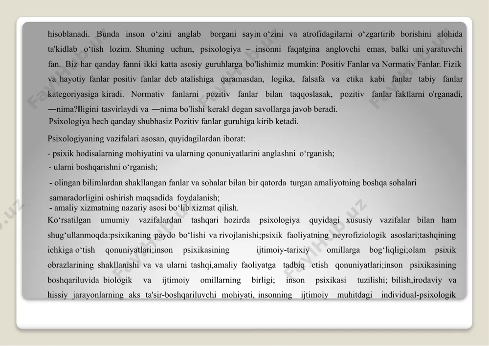 xologiyaning vazifalari asosan, quyidagilardan iborat: -psixik hodisalarning mohiyatini va ularning qonuniyatlarini anglashni o‘rganish; -ularni boshqarishni o‘rganish; -olingan bilimlardan shakllangan fanlar va sohalar bilan bir qatorda turgan amaliyotning boshqa sohalari samaradorligini oshirish maqsadida foydalanish; -amaliy xizmatning nazariy asosi bo‘lib xizmat qilish. ko‘rsatilgan umumiy vazifalardan tashqarihozirda psixologiya quyidagi xususiy vazifalar bilan ham shug‘ullanmoqda:psixikaning paydo bo‘lishi va rivojlanishi;psixik faoliyatning neyrofiziologik asoslari;tashqining ichkiga o‘tish qonuniyatlari;inson psixikasining ijtimoiy-tarixiy omillarga bog‘liqligi;olam psixik obrazlarining shakllanishi va va ularni tashqi,amaliy faoliyatga tadbiq etish qonuniyatlari;inson psixikasining boshqariluvida biologik va ijtimoiy omillarning birligi; inson psixikasi tuzilishi; bilish,irodaviy va hissiy jarayonlarning aks ta'sir-boshqariluvchi mohiyati, insonning ijtimoiy muhitdagi individual-psixologik hulq-atvori; inson faoliyatining ma'lum turlari psixologiyasi. har bir fanning asosi–maishiy tajriba.masalan, fizika jismlarning harakati va pastga tushishi, yorug‘lik va tovush, issiqlik va yana ko‘plab boshqalar haqidagi bilimlarga tayanadi. kundalik maishiy bilimlar aniq bo‘lib, haqiqiy vaziyatlarga bog‘liqdir, ilmiy psixologiya esa asosli umumlashtirishga intilgani uchun nazariy tushunchalardan foydalanadi va tekshirilgan ma'lumotlarga tayanadi.ular ichki fahm xususiyatiga …
