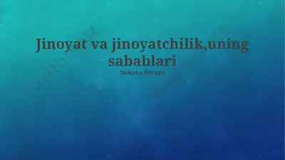 jinoyat va jinoyatchilik, uning sabablari — PPTX