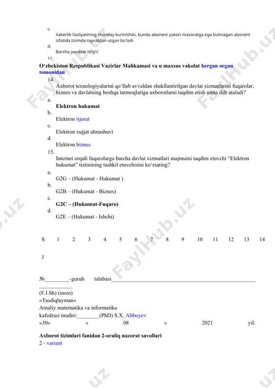 b. g2c – (hukumat-fuqaro) c. g2g – (hukumat - hukumat ) d. g2b – (hukumat - biznes) 2. davlat organlari o‘rtasidagi o‘zaro munosabatlarni shakllantiruvchi “elektron hukumat” tizimining tashkil etuvchisini ko‘rsating? a. g2c – (hukumat-fuqaro) b. g2g – (hukumat - hukumat) c. g2b – (hukumat - biznes) d. g2e – (hukumat - ishchi) 3. elektron hujjatdagi imzo nima deb ataladi? a. oddiy imzo b. shifrlash imzosi c. kriptografik imzo d. elektron raqamli imzo 4. elektron raqamli imzoni yaratgan va ro‘yxatga olish markazi tomonidan uning nomiga elektron raqamli imzo kaliti sertifikati berilgan jismoniy shaxs kim? a. axborot egasi b. elektron raqamli imzo yopiq kaliti egasi c. elektron raqamli imzo ochiq kaliti egasi d. kodlangan axborot egasi 5. elektron raqamli imzoning haqiqiyligini aniqlash uchun mo‘ljallangan va axborot tizimining barcha foydalanuvchilari erkin foydalanishi mumkin bo‘lgan kalit nima deb ataladi? a. elektron raqamli imzo yopiq kaliti b. shifrlash vositalari c. dangasalar uchun samarali vazn yo'qotish! …