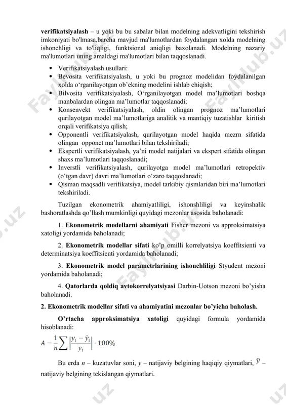 avri ma’lumotlari o‘zaro taqqoslanadi; · qisman maqsadli verifikatsiya, model tarkibiy qismlaridan biri ma’lumotlari tekshiriladi. tuzilgan ekonometrik ahamiyatliligi, ishonshliligi va keyinshalik bashoratlashda qo’llash mumkinligi quyidagi mezonlar asosida baholanadi: 1. ekonometrik modellarni ahamiyati fisher mezoni va approksimatsiya xatoligi yordamida baholanadi; 2. ekonometrik modellar sifati ko’p omilli korrelyatsiya koeffitsienti va determinatsiya koeffitsienti yordamida baholanadi; 3. ekonometrik model parametrlarining ishonchliligi styudent mezoni yordamida baholanadi; 4. qatorlarda qoldiq avtokorrelyatsiyasi darbin-uotson mezoni bo’yisha baholanadi. 2. ekonometrik modellar sifati va ahamiyatini mezonlar bo’yicha baholash. o’rtacha approksimatsiya xatoligi quyidagi formula yordamida hisoblanadi: bu erda n – kuzatuvlar soni, y – natijaviy belgining haqiqiy qiymatlari, – natijaviy belgining tekislangan qiymatlari. apporksimatsiya xatoligi 10% gacha qabul qilinadi. fisherning z mezoni. ingliz statistigi fisher korrelyatsion va regression tahlillarning ishonchliligini tekshirish uchun logarifmik funktsiyadan foydalanish usulini ishlab chiqdi: z taqsimot kichik tanlamada normal taqsimotga yaqin bo’ladi. f.mills va da ( - bosh to’plamda korrelyatsiya koeffitsienti) r va z taqsimot grafigini o’tkazadi. z …