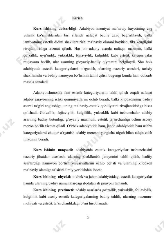 adi: adabiyotda estetik kategoriyalar tushunchasini nazariy jihatdan asoslash, ularning shakllanish jarayonini tahlil qilish, badiiy asarlardagi namoyon bo‘lish xususiyatlarini ochib berish va ularning kitobxon ma’naviy olamiga ta’sirini ilmiy yoritishdan iborat. kurs ishining obyekti: o‘zbek va jahon adabiyotidagi estetik kategoriyalar hamda ularning badiiy namunalardagi ifodalanish jarayoni tanlandi. kurs ishining predmeti: adabiy asarlarda go‘zallik, yuksaklik, fojiaviylik, kulgililik kabi asosiy estetik kategoriyalarning badiiy tahlili, ularning mazmun-mohiyati va estetik ta’sirchanlikdagi o‘rni hisoblanadi. kurs ishining maqsadidan kelib chiqib, quyidagi vazifalar belgilandi: 1. estetika tushunchasining falsafiy va adabiy asoslarini nazariy jihatdan tahlil qilish. 2. adabiyotda estetik kategoriyalarning shakllanish bosqichlarini o‘rganish. 3. go‘zallik, fojiaviylik, kulgililik va yuksaklikning badiiy asarlardagi namoyon bo‘lish xususiyatlarini aniqlash. 4. o‘zbek va jahon adabiyotidagi estetik kategoriyalarni qiyosiy tahlil qilish. 5. estetik kategoriyalarni o‘rganishning kitobxon estetik didini rivojlantirishdagi ahamiyatini yoritish. 1-bob. adabiyotshunoslikda estetik kategoriyalarning nazariy asoslari 1.1. estetika tushunchasi va uning adabiyotdagi o‘rni estetik tushunchasi va uning adabiyotdagi o‘rni adabiyotshunoslikda muhim mavzulardan biri bo‘lib, insonning …