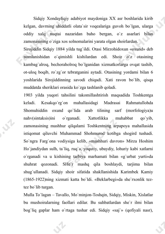 uda edi. ularni «shavkat» taxallusi bilan yozadi. «tuhfai shavkat», (1913), «sav`oti shavkat» (1914) to`plamlarini nashr ettirdi. bir qator she`rlarida «shevan» (nola, fig`on) taxallusini qo`llaydi. lekin keyinroq barcha asarlarini sidqiy taxallusi bilan chop ettiradi. shoirning o`zi tabiatan mehnatkash, hunar va kasb o`rganishga moyil va mohir bir kishi edi. u xushxatlikdan tashqari tosh yo`nib, unga turli ishlov berish, xat yozish, turli bezaklar tushirish, suratlar ishlash, muhr «qazish»ni o`rniga qo`yardi. shoirning shaxsiy hayoti ham aytgulik baxtli kechmagan. o`g`illari fathulkarim va omonullolarning ketma-ket vafot etdi. bu esa sidqiyning qaddini bukdi, qalbini jarohatladi. shoir sidqiy 1934 yilda, 50 yoshida o`z qishlog`i parveztepada vafot etadi. uning asarlarini sadoqatli shogirdi abdulla nosirov o`zfa sharqshunoslik instituning qo`lyozmalar fondiga topshirdi. 1984 yilda adabiy jamoatchilik shoir tavalludining 100 yilligini, 1994 yilda 110 yilligini nishonladi. 1984 yilda salkam 70 yillik tanaffusdan so`ng adib asarlari alohida bir qator kitob holida nashr etildi. 1996 yilda uning ijodi haqida dissertatsiya yoqlandi. sidqiy xondayliqiy - …
