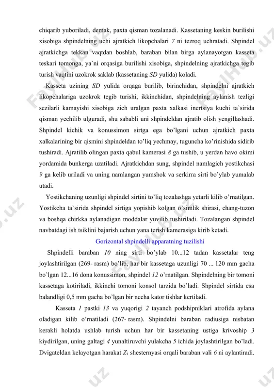 atda ushlab turish uchun har bir kassetaning ustiga krivoship 3 kiydirilgan, uning galtagi 4 yunaltiruvchi yulakcha 5 ichida joylashtirilgan bo’ladi. dvigateldan kelayotgan harakat z1 shesternyasi orqali baraban vali 6 ni aylantiradi. baraban bilan birgalikda kasseta ham uning vali 6 atrofida aylanib turadi. kuzgalmas yunaltiruvchi yulakcha 5 murakkab shaklga ega bo’lib, tuxumsimon ko’rinishga ega bo’ladi. shu sababli uning ichida siljib harakatlanayotgan galtak aylanayotgan barabanning sirtiga gox yakinlashib, gox uzoklashib, krivoship orqali kassetani vaqt-vaqti bilan uz uki atrofida ung yoki chapga buradi. yunaltiruvchi yulakchaning shaklini tanlashda guzapoyaga shpindelni deyarli tik hol da kiritib, bir joyda aylantirib turish kuzda tutiladi. agar bu shart bajarilmasa, kassetadagi shpindel kuzgalmas guzapoyaga nisbatan oldiga yoki orqaga siljiydigan bo’lib, guza shoxlarini sindirib ketadi. shunday kilib, terish zonasidagi 4 – 5 kassetaning shpindellari bir-biriga deyarli parallel holatda bo’ladi. barabanning aylanma harakati z1 shesternyadan z2, z3, z4, z5 va z6 shesternyalari orqali kasseta ichidagi z7 va z8 konussimon shesternyalarga uzatiladi. …