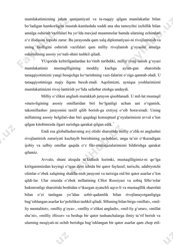 vval e’lon qilgan kitobimizda ilgari surishga qarakat qilgan edik.7 endi esa globallashuvning avj olishi sharoitida milliy o‘zlik-ni anglashni rivojlantirish zaruriyati kuchayib borishining sa-bablari, unga ta’sir o‘tkazadigan ijobiy va salbiy omillar qaqida o‘z fikr-muloqazalarimizni bildirishga qarakat qilamiz. avvalo, shuni aloqida ta’kidlash lozimki, mustaqilligimiz-ni qo‘lga kiritganimizdan keyingi o‘tgan davr ichida bir qator faylasuf, tarixchi, adabiyotchi olimlar o‘zbek xalqining shaklla-nish jarayoni va tarixiga oid bir qator asarlar e’lon qildi-lar. ular orasida o‘zbek millatining chor rossiyasi va sobiq sho‘rolar hukmronligi sharoitida boshidan o‘tkazgan ayanchli aqvo-li va mustaqillik sharofati bilan o‘zi tanlagan yo‘ldan sobit-qadamlik bilan rivojlanayotganligiga bag‘ishlangan asarlar ko‘pchilikni tashkil qiladi. shuning bilan birga «millat», «mil-liy mentalitet», «milliy g‘oya» , «milliy o‘zlikni anglash», «mil-liy g‘urur», «millat sha’ni», «milliy iftixor» va boshqa bir qator tushunchalarga ilmiy ta’rif berish va ularning moqiyati-ni ochib berishga bag‘ishlangan bir qator asarlar qam chop etil-di.8 ammo «milliy o‘zlikni anglash» tushunchasi, uning mazmun-mohiyatini ochib beradigan maxsus fundamental falsafiy asar-lar bugungi kungacha yaratilgani …