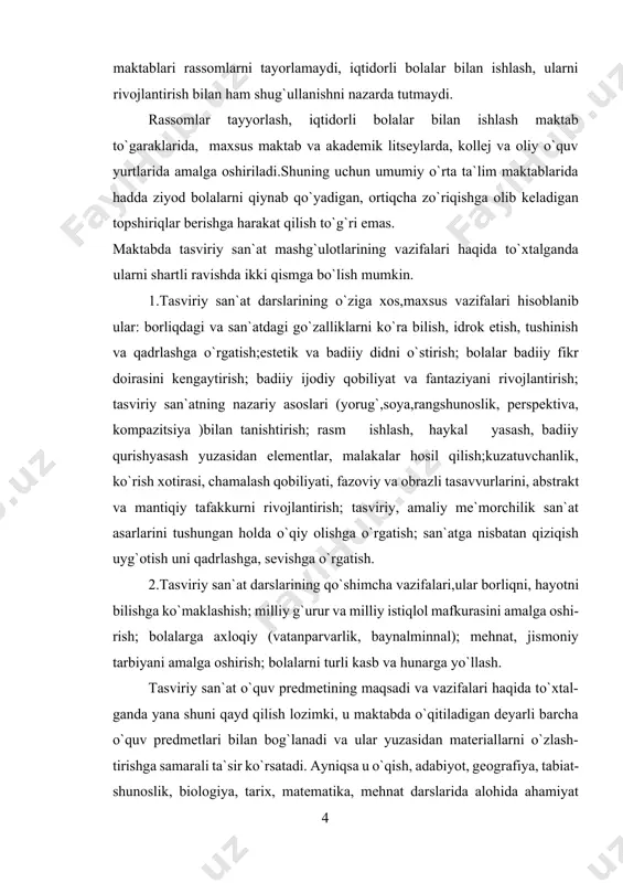 o`g`ri emas. maktabda tasviriy san`at mashg`ulotlarining vazifalari haqida to`xtalganda ularni shartli ravishda ikki qismga bo`lish mumkin. 1.tasviriy san`at darslarining o`ziga xos,maxsus vazifalari hisoblanib ular: borliqdagi va san`atdagi go`zalliklarni ko`ra bilish, idrok etish, tushinish va qadrlashga o`rgatish;estetik va badiiy didni o`stirish; bolalar badiiy fikr doirasini kengaytirish; badiiy ijodiy qobiliyat va fantaziyani rivojlantirish; tasviriy san`atning nazariy asoslari (yorug`,soya,rangshunoslik, perspektiva, kompazitsiya )bilan tanishtirish; rasm ishlash, haykal yasash, badiiy qurishyasash yuzasidan elementlar, malakalar hosil qilish;kuzatuvchanlik, ko`rish xotirasi, chamalash qobiliyati, fazoviy va obrazli tasavvurlarini, abstrakt va mantiqiy tafakkurni rivojlantirish; tasviriy, amaliy me`morchilik san`at asarlarini tushungan holda o`qiy olishga o`rgatish; san`atga nisbatan qiziqish uyg`otish uni qadrlashga, sevishga o`rgatish. 2.tasviriy san`at darslarining qo`shimcha vazifalari,ular borliqni, hayotni bilishga ko`maklashish; milliy g`urur va milliy istiqlol mafkurasini amalga oshi- rish; bolalarga axloqiy (vatanparvarlik, baynalminnal); mehnat, jismoniy tarbiyani amalga oshirish; bolalarni turli kasb va hunarga yo`llash. tasviriy san`at o`quv predmetining maqsadi va vazifalari haqida to`xtal- ganda yana shuni qayd qilish lozimki, …