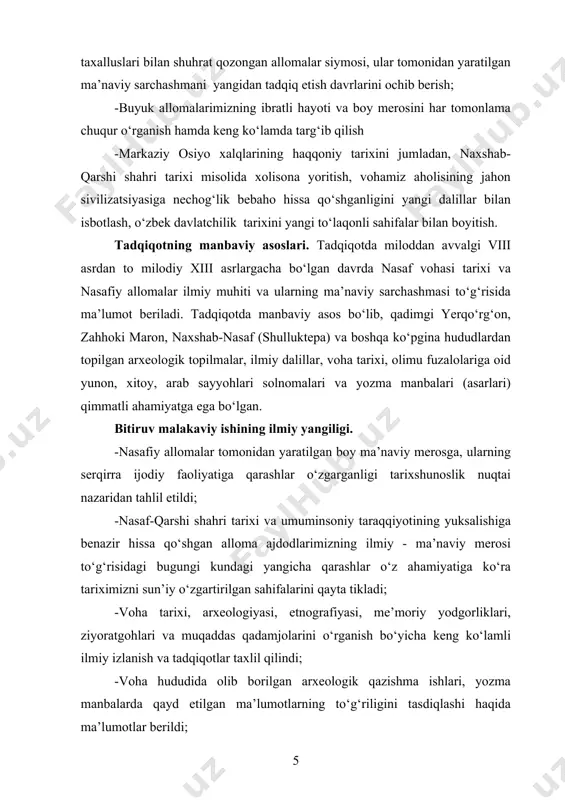 a tadqiqotlar taxlil qilindi; -voha hududida olib borilgan arxeologik qazishma ishlari, yozma manbalarda qayd etilgan ma’lumotlarning to‘g‘riligini tasdiqlashi haqida ma’lumotlar berildi; -qadimgi so‘g‘d madaniyatining o‘ziga xos xususiyatlari yerqo‘rg‘on topilmalari asosida jahon xalqlari asotirlari (mifologiyasi) va madaniyatlarining o‘zaro aloqadorligi sifatida talqin qilindi; -voha tarixi, etnogenezisi va etnomadaniy jarayonlar, ajdodlarimiz dunyoqarashi, e’tiqodi haqida ma’lumot berildi; -qadimgi yerqo‘rg‘on – naxshab - nasaf misolida o‘rta osiyoda shahar madaniyati uzluksiz va jadal sur’atlar bilan rivojlanib borganligi yoritib berildi; -yerqo‘rg‘on - naxshab misolida markaziy osiyoda, qadimgi misr, bobil, eron, hindistondan farqli, alohida tamaddun bo‘lganligi ilmiy dalillar, arxeologik va yozma topilmalar yordamida qiyosiy taxlil qilib, xulosalar qilindi. tadqiqotning nazariy va amaliy ahamiyati. to‘plangan va tahlil qilingan manbalar nasaf allomalarining jahon tamaddunida tutgan o‘rni, ajdodlarimiz yaratgan ma’naviy meros haqida kengroq va to‘la tushuncha beradi. bmidagi ma’lumotlar vatan tarixi ruknida oliy va o‘rta maxsus ta’lim muassasalari talabalari, umumta’lim o‘rta maktablar o‘quvchilari uchun ma’ruza sifatida foydalanish mumkin. bmining tuzilishi. tadqiqot …