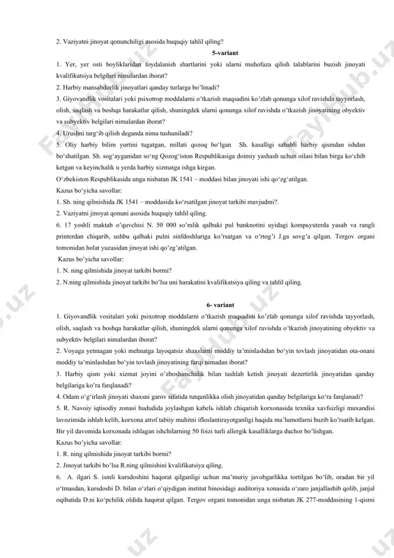 a j.ga nisbatan odam savdosi bo‘yicha jinoyat ishi qo‘zg‘atiladi. kazus bo‘yicha savollar: 1. j. ning qilmishini kvalifikatsiya qiling. 2. vaziyatni huquqiy tahlil qiling. 6. r. navoiy iqtisodiy zonasi hududida joylashgan kabelь ishlab chiqarish korxonasida texnika xavfsizligi muxandisi lavozimida ishlab kelib, korxona atrof tabiiy muhitni ifloslantirayotganligi haqida maʼlumotlarni buzib koʼrsatib kelgan. bir yil davomida korxonada ishlagan ishchilarning 50 foizi turli allergik kasalliklarga duchor boʼlishgan. kazus boʼyicha savollar: 1. r. ning qilmishida jinoyat tarkibi bormi? 2. jinoyat tarkibi boʼlsa r.ning qilmishini kvalifikatsiya qiling. 4-variant 1. urushni targ‘ib qilish deganda nima tushuniladi? 2. agressiv urushni rejalashtirish va tayyorlash nimadan iborat? 3. harbiy qism yoki xizmat joyini oʼzboshimchalik bilan tashlab ketish jinoyati dezertirlik jinoyatidan qanday belgilariga koʼra farqlanadi? 4. badanga o‘rtacha og‘ir shikast yetkazish bilan badanga og‘ir shikast yetkazishning farqlari nimadan iborat? 5. r. 17 yoshli internet tarmog‘i orqali urushni targ‘ib qilib, turli shakldagi chaqiriqlarni tarqatganligi yuzasidan tergov organi tomonidan unga nisbatan jkning 150-moddasi …
