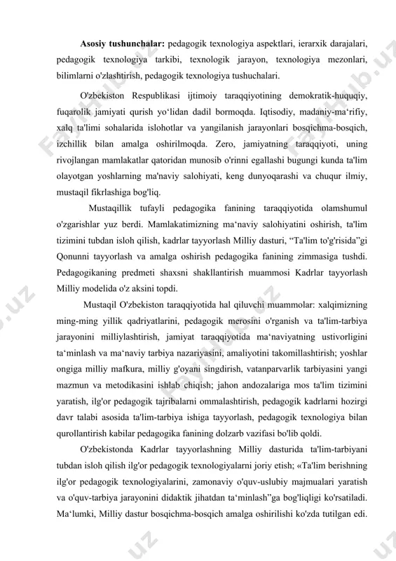 irgi davr talabi asosida ta'lim-tarbiya ishiga tayyorlash, pedagogik texnologiya bilan qurollantirish kabilar pedagogika fanining dolzarb vazifasi bo'lib qoldi. o'zbekistonda kadrlar tayyorlashning milliy dasturida ta'lim-tarbiyani tubdan isloh qilish ilg'or pedagogik texnologiyalarni joriy etish; «ta'lim berishning ilg'or pedagogik texnologiyalarini, zamonaviy o'quv-uslubiy majmualari yaratish va o'quv-tarbiya jarayonini didaktik jihatdan ta‘minlash”ga bog'liqligi ko'rsatiladi. ma‘lumki, milliy dastur bosqichma-bosqich amalga oshirilishi ko'zda tutilgan edi. birinchi bosqich (1997-2001 y.) mavjud kadrlar tayyorlash tizimini isloh qilish va rivojlantirish uchun huquqiy, ilmiy-uslubiy, moliyaviy moddiy shart-sharoitlar yaratish “...jumladan pedagog va ilmiy-pedagogik kadrlar tayyorlash hamda ularni malakasini oshirishni zamon talablariga javob beradigan darajada tashkil etish”. ikkinchi bosqich: (2002-2005 y.) milliy dasturni to'la ro'yobga chiqarish, mehnat bozorini rivojlantirish va real ijtimoiy-iqtisodiy sharoitlarini hisobga olgan holda unga aniqlik kiritish, “ta'lim muassasalarini moddiy texnika va axborot bazasini mustahkamlash davom ettiriladi, o'quv-tarbiya jarayoni yuqori sifatli o'quv adabiyotlar va ilg'or pedagogik texnologiyalar bilan ta‘minlanadi”. uchichnchi bosqich: (2005 va undan keyingi yillar) to'plangan tajribalar tahlil etilishi,ularni umumlashtirish …