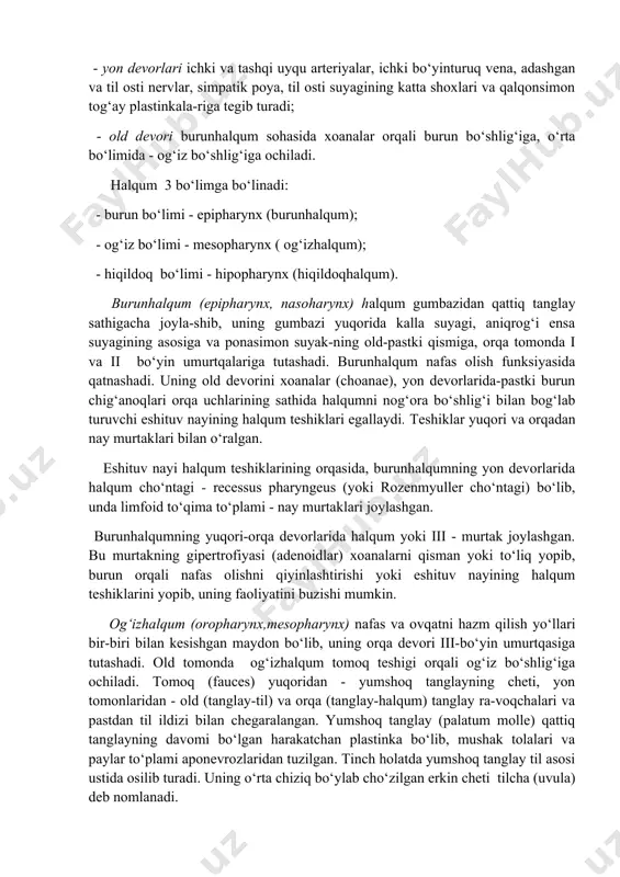 i. teshiklar yuqori va orqadan nay murtaklari bilan o‘ralgan. eshituv nayi halqum teshiklarining orqasida, burunhalqumning yon devorlarida halqum cho‘ntagi - recessus pharyngeus (yoki rozenmyuller cho‘ntagi) bo‘lib, unda limfoid to‘qima to‘plami - nay murtaklari joylashgan. burunhalqumning yuqori-orqa devorlarida halqum yoki iii - murtak joylashgan. bu murtakning gipertrofiyasi (adenoidlar) xoanalarni qisman yoki to‘liq yopib, burun orqali nafas olishni qiyinlashtirishi yoki eshituv nayining halqum teshiklarini yopib, uning faoliyatini buzishi mumkin. og‘izhalqum (oropharynx,mesopharynx) nafas va ovqatni hazm qilish yo‘llari bir-biri bilan kesishgan maydon bo‘lib, uning orqa devori iii-bo‘yin umurtqasiga tutashadi. old tomonda og‘izhalqum tomoq teshigi orqali og‘iz bo‘shlig‘iga ochiladi. tomoq (fauces) yuqoridan - yumshoq tanglayning cheti, yon tomonlaridan - old (tanglay-til) va orqa (tanglay-halqum) tanglay ra-voqchalari va pastdan til ildizi bilan chegaralangan. yumshoq tanglay (palatum molle) qattiq tanglayning davomi bo‘lgan harakatchan plastinka bo‘lib, mushak tolalari va paylar to‘plami aponevrozlaridan tuzilgan. tinch holatda yumshoq tanglay til asosi ustida osilib turadi. uning o‘rta chiziq bo‘ylab cho‘zilgan …