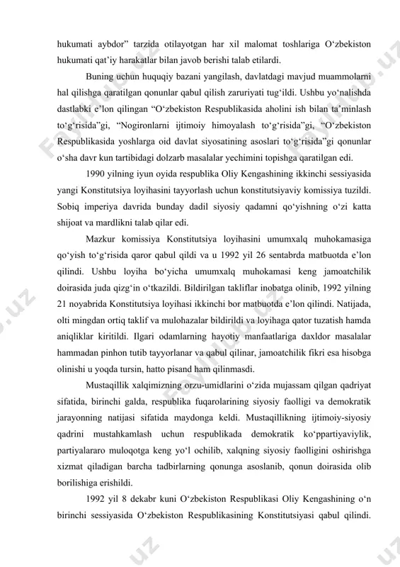’lon qilinishi ayni muddao bo‘ldi. suverenitetning barcha talablariga rioya etish mas’uliyatini o‘z zimmasiga olgan o‘zbekiston uchun ortga qaytishga yo‘l yo‘q edi. mustaqil o‘zbekistonning siyosati – insoniylik va ezgulik qonunlariga asoslanishi hamda fuqarolarning osoyishtaligi va milliy murosa siyosatiga tayanganligini davlatimiz amalda isbotlashi zaruriyatga aylandi. boz ustiga, “o‘zbekistonda taqchillik, ishsizlik, aholining asosiy qismi – o‘zbeklarning qashshoqligiga o‘zbekistonning hozirgi hukumati aybdor” tarzida otilayotgan har xil malomat toshlariga o‘zbekiston hukumati qat’iy harakatlar bilan javob berishi talab etilardi. buning uchun huquqiy bazani yangilash, davlatdagi mavjud muammolarni hal qilishga qaratilgan qonunlar qabul qilish zaruriyati tug‘ildi. ushbu yo‘nalishda dastlabki e’lon qilingan “o‘zbekiston respublikasida aholini ish bilan ta’minlash to‘g‘risida”gi, “nogironlarni ijtimoiy himoyalash to‘g‘risida”gi, “o‘zbekiston respublikasida yoshlarga oid davlat siyosatining asoslari to‘g‘risida”gi qonunlar o‘sha davr kun tartibidagi dolzarb masalalar yechimini topishga qaratilgan edi. 1990 yilning iyun oyida respublika oliy kengashining ikkinchi sessiyasida yangi konstitutsiya loyihasini tayyorlash uchun konstitutsiyaviy komissiya tuzildi. sobiq imperiya davrida bunday dadil siyosiy qadamni qo‘yishning o‘zi …