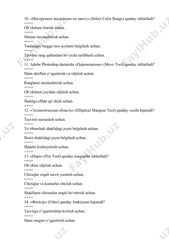 qiladi? ==== tasvirning chekkalarini tekislash uchun. ==== matn shriftini moslashtirish uchun. ==== tanlangan joyni yorqinlashtirish uchun. ==== shaklni burish uchun. ++++ 19. «размытие» (blur tool) qanday vazifani bajaradi? ==== tasvir fonini o‘zgartirish uchun. ==== matn rangini boshqa rang bilan almashtirish uchun. ==== tanlangan joyni xiralashtirish uchun. ==== ob’ektni kattalashtirish uchun. ++++ 20. adobe photoshop dasturida "лассо" (l) asosan qaysi turdagi shakllarni belgilash uchun ishlatiladi? ==== gorizontal shakldagi ob’yektlarni belgilash uchun. ==== vertikal shakldagi ob’yektlarni belgilash uchun. ==== turli shakldagi ob’yektlarni belgilash uchun. ==== doira shaklidagi maydonni belgilash uchun. ++++ 21. adobe photoshop dasturida «заливка» (paint bucket tool) qanday ishlaydi? ==== tasvirni nusxalash uchun. ==== matn fonini o‘zgartirish uchun. ==== tanlangan joyni bir xil rang bilan to‘ldirish uchun. ==== ob’ektni burish uchun. ++++ 22. «губка» (sponge tool) qanday xizmat qiladi? ==== matn shriftini o‘zgartirish uchun. ==== tasvirga yangi qatlam qo‘shish uchun. ==== tanlangan joyning rang to‘yinganligini o‘zgartirish uchun. ==== shakllarni burish …