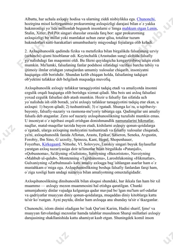 rakatlarning majmui. axloq esa - jamiyat, zamon, insoniyat tarixi uchun namuna bo`la oladigan ijobiy hatti-harakatlar yig`indisidir. albatta, har uchala axloqiy hodisa va ularning ziddi nisbiylikka ega. chunonchi, hozirgina misol keltirganimiz prokurorning axloqsizligi darajasi bilan o`z yakka hukmronligi yo`lida millionlab begunoh insonlarni o`limga mahkum etgan lenin, stalin, xitler, pol pot singari shaxslar orasida farq bor: agar prokurorning axloqsizligi bir millat yoki mamlakat uchun zarar qilsa, totalitar tuzum hukmdorlari xatti-harakatlari umumbashariy miqyosdagi fojialarga olib keladi. 2. axloqshunoslik qadimda fizika va metafizika bilan birgalikda falsafaning uzviy (uchinchi) qismi hisoblanar edi. keyinchalik (arastudan sung) alohida falsafiy yo`nalishdagi fan maqomini oldi. bu fikrni quyidagicha kengaytiribroq talqin etish mumkin. ma'lumki, falsafaning fanlar podshosi sifatidagi vazifasi barcha tabiiy va ijtimoiy ilmlar erishgan yutuqlardan umumiy xulosalar chiqarib, insoniyatni haqiqatga olib borishdir. shundan kelib chiqqan holda, falsafaning tadqiqot ob'yektini tafakkur deb belgilash maqsadga muvofiq. axloqshunoslik axloqiy tafakkur taraqqiyotini tadqiq etadi va amaliyotda insonni ezgulik orqali haqiqatga olib borishga xizmat …