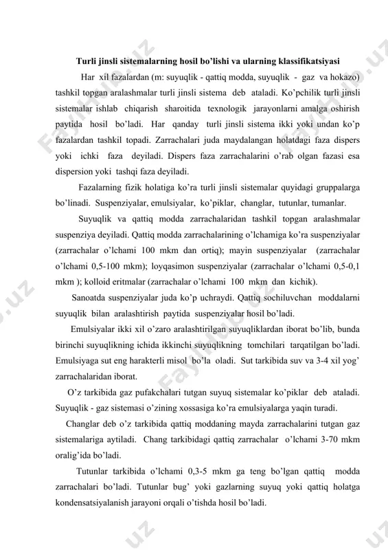 eb o’z tarkibida qattiq moddaning mayda zarrachalarini tutgan gaz sistemalariga aytiladi. chang tarkibidagi qattiq zarrachalar o’lchami 3-70 mkm oralig’ida bo’ladi. tutunlar tarkibida o’lchami 0,3-5 mkm ga teng bo’lgan qattiq modda zarrachalari bo’ladi. tutunlar bug’ yoki gazlarning suyuq yoki qattiq holatga kondensatsiyalanish jarayoni orqali o’tishda hosil bo’ladi. tumanlar suyuq va gaz fazalaridan tashkil topgan bo’ladi. tuman tarkibidagi suyuqlik zarrachalarining o’lchami 0,3- 0,5 mkm ga teng. chang tutun va tumanlar aerodispers sistemalar yoki aerozollar deb ataladi. quyidagi rasmda turli jinsli sistemalarning klassifikatsiyasi berilgan. ajratish usullari texnikada turli jinsli sistemalarni tashkil etuvchi fazalar yoki komponentlarga ajratish to’g’ri keladi. ajratish usullarini tanlashda turli jinsli sistemani tashkil etuvchi fazalarning holatiga, qattiq yoki suyuq zarrachalarning o’lchamiga, fazalar o’rtasidagi zichliklar farqiga, muhitning qovushqoqligiga ahamiyat berish kerak. kimyoviy texnologiyada turli jinsli sistemalarni ajratish uchun quyidagi gidromexanik usullardan foydalaniladi: 1) cho’ktirish, 2) filtrlash, 3) tsentrifugalash, 4) suyuqlik yordamida ajratish. og’irlik kuchi, inertsiya kuchlari yoki elektrostatik kuchlar yordamida suyuqlik va …