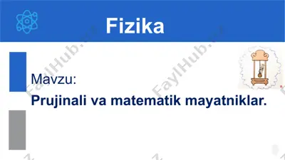 prujinali va matematik mayatniklar. 10-sinf, 29-mavzu — PPTX