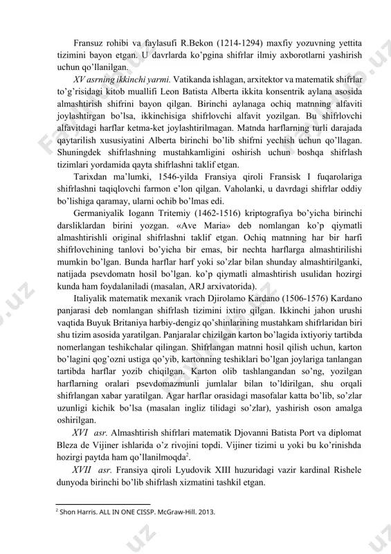 n harflar quyi qismdagi mos harflar bilan almashtirilgan. bu turdagi shifrlash y.sezargacha ma’lum bo’lgan bo’lsa-da, lekin bunday shifrlash usuli uning nomi bilan yuritiladi1. murakkab almashtirishlar shifri sifatida yunonlar shifri - «polibiy kvadrati» sanaladi. alfavit kvadrat jadval ko’rinishida tasvirlanadi. shifrlashda ochiq matn harfi jadvaldagi ikkita songa almashtirilgan - mos tushuvchi harfning joylashgan ustun va qator raqamlariga. alfavitni jadvalda ixtiyoriy tarzda joylashtirish va u orqali qisqa xabarni shifrlash zamonaviy qarashlar nuqtai nazari bo’yicha ham mustahkam shifrlash hisoblanadi. bu g’oya birinchi jahon urushida murakkab shifrlashlarda amalga oshirilgan. v asrda rim imperiyasining yemirilishi fan va san’at, shular qatorida kriptografiya rivojlanishining to’xtashiga sabab bo’ldi. u paytlarda cherkov maxfiy belgilar bilan yozilgan xatni ta’qib qilgan va uni afsungarlik va jodugarlik deb hisoblagan. chunki ma’lumotlarni shifrlash cherkov tomonidan ularni nazorat qilish imkonini bermas edi. fransuz rohibi va faylasufi r.bekon (1214-1294) maxfiy yozuvning yettita tizimini bayon etgan. u davrlarda ko’pgina shifrlar ilmiy axborotlarni yashirish uchun qo’llanilgan. xv asrning …