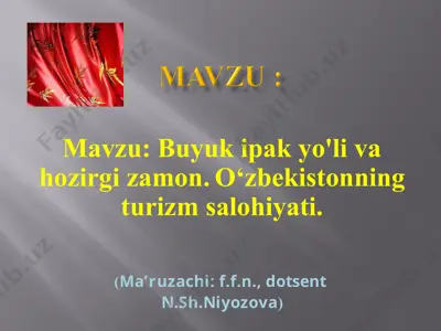 buyuk ipak yo'li va hozirgi zamon. o‘zbekistonning turizm salohiyati — PPT
