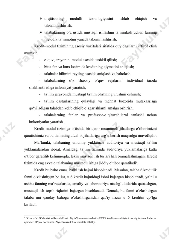 · o‘qitishning modulli texnologiyasini ishlab chiqish va takomillashtirish; · talabalarning o‘z ustida mustaqil ishlashini ta’minlash uchun fanning metodik ta’minotini yanada takomillashtirish. kredit-modul tizimining asosiy vazifalari sifatida quyidagilarni e’tirof etish mumkin: · o‘quv jarayonini modul asosida tashkil qilish; · bitta fan va kurs kesimida kreditning qiymatini aniqlash; · talabalar bilimini reyting asosida aniqlash va baholash; · talabalarning o‘z shaxsiy o‘quv rejalarini individual tarzda shakllantirishga imkoniyat yaratish; · ta’lim jarayonida mustaqil ta’lim olishning ulushini oshirish; · ta’lim dasturlarining qulayligi va mehnat bozorida mutaxassisga qo‘yiladigan talabdan kelib chiqib o‘zgarishlarni amalga oshirish; · talabalarning fanlar va professor-o‘qituvchilarni tanlashi uchun imkoniyatlar yaratish. kredit-modul tizimiga o‘tishda bir qator muammoli jihatlarga e’tiborimizni qaratishimiz va bu tizimning afzallik jihatlariga urg‘u berish maqsadga muvofiqdir. ma’lumki, talabaning umumiy yuklamasi auditoriya va mustaqil ta’lim yuklamalaridan iborat. amaldagi ta’lim tizimida auditoriya yuklamalariga katta e’tibor qaratilib kelinmoqda, lekin mustaqil ish turlari hali ommalashmagan. kredit tizimida eng avvalo talabaning mustaqil ishiga jiddiy e’tibor qaratiladi …
