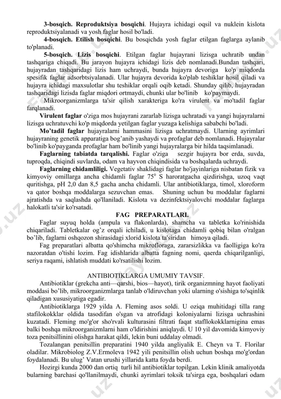 zun, g'ilofi qisqaradigan, dumi uzun, dumi qisqarmaydigan, dumi kalta, dumsiz va ipsimon faglar mavjud. faglarning kimyoviy tarkibi. barcha viruslar singari faglar ham bitta nuklein kislotasidan (ko'pincha dnk-fagi uchraydi) va oqsildan tashkil topgan. nuklein kislotasining molekulasi spiralsimon buramadan iborat va bosh qismida joylashgan. fagning jildi kapsid oqsil tabiatli. faglarning spesifikligi (mosligi). faglar mutloq spesifik xossaga ega, ya'ni o'ziga mos turdagi mikroorganizmlarga parazitlik qilish xossasiga ega. polivalent faglar ham bo’lib, ular bitta avlodga kiruvchi bir qancha turlarni lizisga uchratishi mumkin. faglarning sezgir hujayra bilan o'zaro ta’siri. 1-bosqich. adsorbtsiya bosqichi. faglar dumlari bilan o'zlariga mos hujayra devoriga yopishadilar. 2-bosqich. kirish bosqichi (in'ektsiya). fag tarkibidagi nuklein kislotasi hujayra ichiga ko'chishi. bazal plastinkasidagi lizotsim moddasi sitoplazmatik membranani buzadi. bunda jild qisqarib fag tarkibidagi nuklein kislota hujayraga kiradi. fagning oqsil jildi tashqarida qoladi. 3-bosqich. reproduktsiya bosqichi. hujayra ichidagi oqsil va nuklein kislota reproduktsiyalanadi va yosh faglar hosil bo'ladi. 4-bosqich. etilish bosqichi. bu bosqichda yosh faglar etilgan …