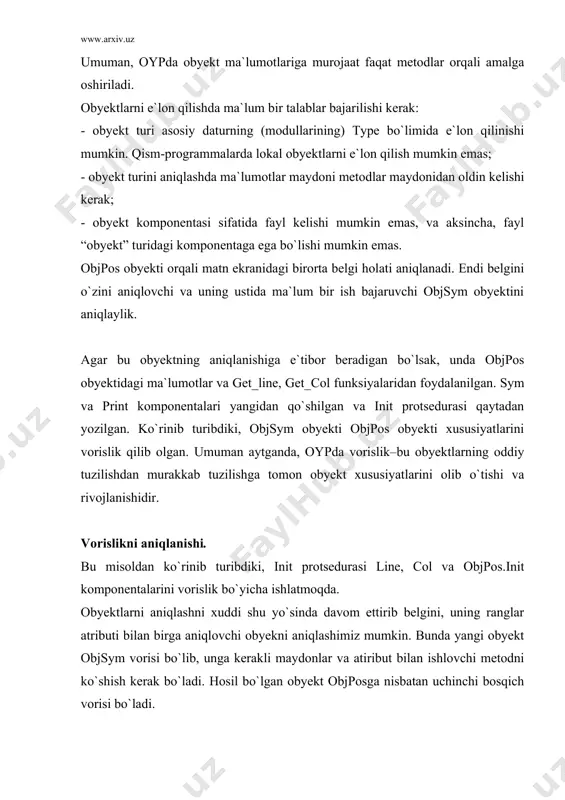orlarni qaytadan e`lon qilish mumkin emas. lekin bu cheklanish metodlarga taalluqli emas, ya`ni har bir voris obyekt yuqoridagi aniqlangan metodlarni, yangidan e`lon qilishi mumkin (o`ziga xoslikdan kelib chiqqan holda). bunga misol sifatida print metodini ko`rsatishimiz mumkin. bu hollarda har bir obyekt uchun o`z metodi (print) ishlaydi. vorislikda ham obyektlar iyerarxiyasidagi oxirgi aniqlangan metod ishlaydi. oby`ekt qiymatlarini berish. obyektlarni vorislik xususiyatidan kelib chiqqan holda, obyekt turidagi o`zgaruvchilar uchun qiymat berishning quyidagi qoidasi aniqlangan. obyekt o`zgaruvchilarga faqat o`z turidagi o`zgaruvchi qiymatini berib qolmasdan, balki shu o`zgaruvchi turidan hosil bo`luvchi turdagi o`zgaruvchilar qiymatlarini berish mumkin. xuddi shu qoida protsedura va funksiyalar uchun ularning «obyekt» turidagi parametrlar qiymatini berishda amal qiladi. misol uchun var objposvar : objpos; objsymvar : objsym; ... objposvar :( objsymvar; objsymvar qiymatlarini objposvar ga o`tkazish uchun yuqoridagi qiymat berish yetarli. bunda objpos ning ga vorislik bilan o`tgan maydonlari mos qiymat bilan to`ldiriladi. umuman aytganda, obyektlar uchun qiymat berish ajdod я …