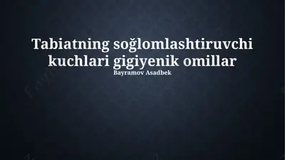 tabiatning soğlomlashtiruvchi kuchlari gigiyenik omillar — PPTX