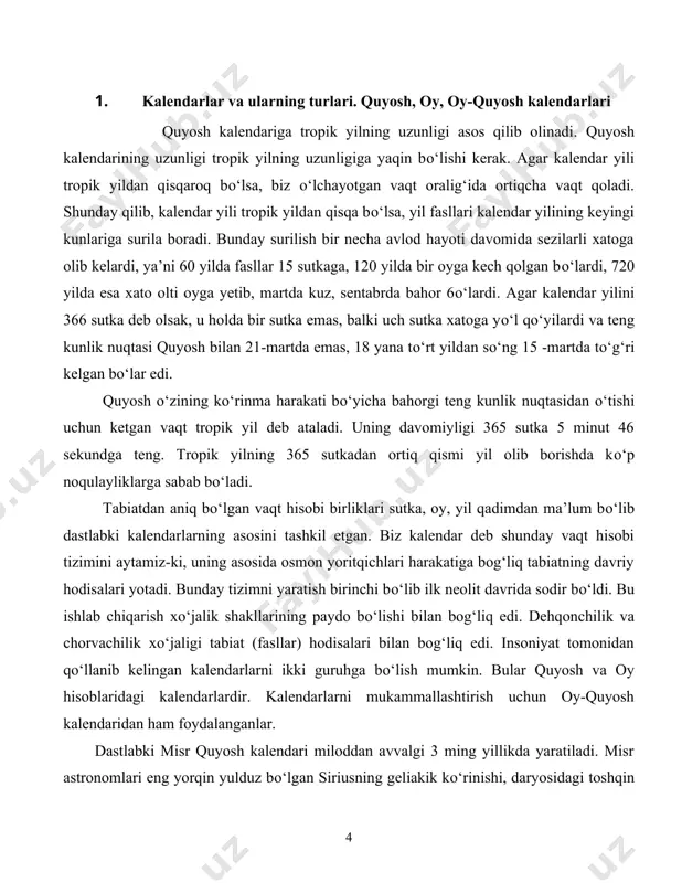 ri bilan bog‘liq edi. insoniyat tomonidan qo‘llanib kelingan kalendarlarni ikki guruhga bo‘lish mumkin. bular quyosh va oy hisoblaridagi kalendarlardir. kalendarlarni mukammallashtirish uchun oy-quyosh kalendaridan ham foydalanganlar. dastlabki misr quyosh kalendari miloddan avvalgi 3 ming yillikda yaratiladi. misr astronomlari eng yorqin yulduz bo‘lgan siriusning geliakik ko‘rinishi, daryosidagi toshqin vaqtiga to‘g‘ri kelishini aniqlagan. bu ikki hodisa esa bahorgi teng kunlik davriga to‘g‘ri kelgan. misr kalendarida bir yilning uzunligi 365 sutkaga teng bo‘lgan. bir yil esa o‘n ikkita 30 kunlik oylarga va qo‘shimcha yana besh kundan iborat bo‘lgan. har to‘rt yilda bir sutka xatolik vujudga kelardi. misr kalendari bir necha asrlar davomida ishlatib kelingan. mazkur kalendarni isloh qilishga bir necha bor urinib ko‘rilgan. oy kalendari. yuliy sezar misr quyosh kalendarini o‘rganib chiqadi va rim oy-quyosh kalendarini yangi quyosh kalendari bilan o‘zgartiradi. quyoshning harakatini kuzatishdan ko‘ra, oyni kuzatish osonroq. shuning uchun oy harakatiga asoslangan vaqt o‘lchovi quyosh harakatiga asoslangan vaqt o‘lchovidan avvalroq qo‘llana boshlagan. …