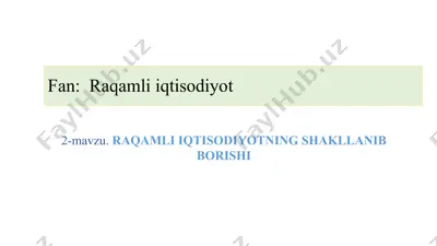 raqamli iqtisodiyotning shakllanib borishi — PPTX