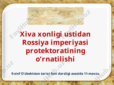 xiva xonligi ustidan rossiya imperiyasi protektoratining o‘rnatilishi 9 -sinf — PPTX