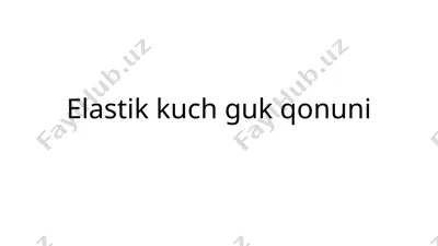 elastik kuch guk qonuni — PPTX