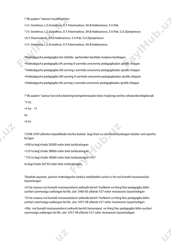 ng i-yarmida umummiy pedagogikadan ajralib chiqqan =maktabgacha pedagogika xix asrning ii-yarmida umummiy pedagogikadan ajralib chiqqan =maktabgacha pedagogika xx asrning i-yarmida umummiy pedagogikadan ajralib chiqqan ?“ilk qadam” dasturi bo‘yicha bolaning kompetensiyalari bola rivojining nechta sohalarida belgilanadi *5 ta; =4 ta; =3 ta; =6 ta. ?1938-1939 yillarda respublikada nechta bolalar bog’chasi va ularda tarbiyalangan bolalar soni qancha bo’lgan =930 ta bog’chada 20500 nafar bola tarbiyalangan =119 ta bog’chada 38000 nafar bola tarbiyalangan *715 ta bog’chada 18200 nafar bola tarbiyalangan =927 ta bog’chada 36710 nafar bola tarbiyalangan ?dastlab qayerda, qachon maktabgacha tarbiya tashkilotlari uchun o’rta ma’lumotli mutaxassislar tayyorlangan =o’rta maxsus ma’lumotli mutaxassislarni yetkazib berish toshkent va marg’ilon pedagogika bilim yurtlari zammasiga yuklangan bo’lib, ular 1960-65 yillarda 517 nafar mutaxassis tayyorlashgan *o’rta maxsus ma’lumotli mutaxassislarni yetkazib berish toshkent va marg’ilon pedagogika bilim yurtlari zammasiga yuklangan bo’lib, ular 1957-58 yillarda 517 nafar mutaxassis tayyorlashgan =oliy ma’lumotli mutaxassislarni yetkazib berish samarqand va marg’ilon pedagogika bilim yurtlari …