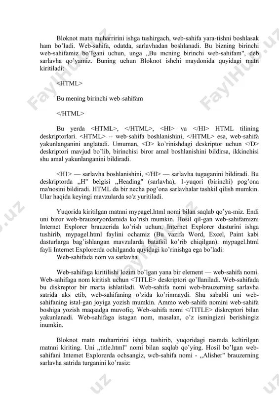 vha web-sahifaga kiritilishi lozim bo’lgan yana bir element — web-sahifa nomi. web-sahifaga nom kiritish uchun deskriptori qo’llaniladi. web-sahifada bu diskreptor bir marta ishlatiladi. web-sahifa nomi web-brauzerning sarlavha satrida aks etib, web-sahifaning o’zida ko’rinmaydi. shu sababli uni web-sahifaning istal-gan joyiga yozish mumkin. ammo web-sahifa nomini web-sahifa boshiga yozish maqsadga muvofiq. web-sahifa nomi diskrcptori bilan yakunlanadi. web-sahifaga istagan nom, masalan, o’z ismingizni berishingiz inumkin. bloknot matn muharririni ishga tushirib, yuqoridagi rasmda keltirilgan matnni kiriting. uni ,,title.html" nomi bilan saqlab qo’ying. hosil bo’lgan web-sahifani intemet explorerda ochsangiz, wcb-sahifa nomi - ,,alisher" brauzerning sarlavha satrida turganini ko’rasiz: web-sahifada bir necha mavzu yoritilishi mumkin. shunga ko’ra, bir necha sarlavha ishlatishga to’g’ri keladi. masalan, shaxsiy web-sahifangizga o’zingiz haqingizda, qiziqishlaringiz, yoqtirgan kinofilm yoki kompyuter o’yinlari haqida ma'lumot kiritsangiz, mos ravishda ,,o'zim haqimda", ,,qiziqishlarim", ,,yoqtirgan kinofilm-larim" kabi sarlavhalar qo’yishingiz mumkin. bir sarlavha matnini yirik harflar bilan yozish kerak bo’lsa, boshqasini maydaroq shriftda yozish zarur bo’lib qoladi. html-6 pog’ona …