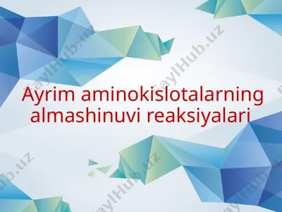 ayrim aminokislotalarning almashinuvi reaksiyalari — PPTX