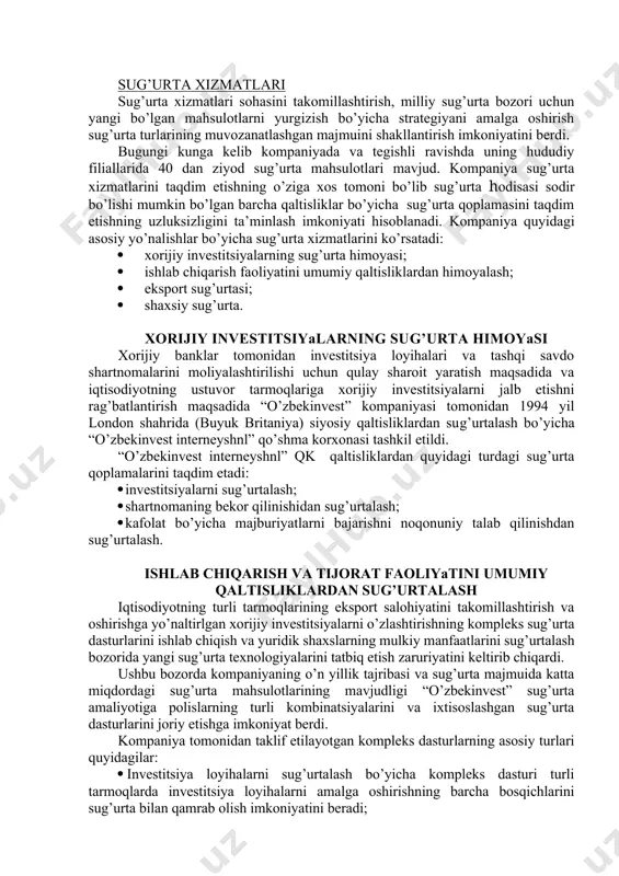 sug’urta biznesi o’quv markazi ochildi. 2002, dekabrь – o’zbekiston respublikasi vazirlar mahkamasining 27.11.02, 413-son qarori talablariga binoan sug’urta faoliyatini amalaga oshirish uchun o’zbekiston respublikasi moliya vazirligining 00001-sf sonli litsenziyasini oldi. 2003, may - “o’zbekinvest” eimsk yettb yillik yig’ilishini o’tkazish davrida ehtimoldagi qaltisliklardan sug’urta qoplamasini taqdim etgan vakolatli kompaniya bo’ldi. 2003, sentyabrь - “o’zbekinvest” eimsk o’zbekiston respublikasi vazirlar mahkamasining tashqi iqtisodiy aloqalar majmui boshchiligida toshkent shahrida “sifatni boshqarish tizimi”(iso 9001: 2000) ustunliklari va uni joriy yo’llari” mavzusida axborot anjumanini tashkil etdi va o’tkazdi. 2003, dekabrь – hayotni sug’urtalash bo’yicha “o’zbekinvest hayot” kompaniyasi tashkil etildi. “o’zbekinvest” eksport-import milliy sug’urta kompaniyasi ustav kapitali 60 mln.aqsh dollarini tashkil etadi. uning tashkil etuvchilari bo’lib o’zbekiston respublikasi moliya vazirligi (50 mln.aqsh dollari) va tashqi iqtisodiy faoliyat milliy banki (1- mln.aqsh dollari) hisoblanadi. o’zbekinvest eksport-import milliy sug’urta kompaniyasi sug’urta xizmatlari xarakteristikasi bugungi kunga “o’zbekinvest” eksport-import milliy sug’urta kompaniyasi ko’p tarmoqli universal o’zida mujassam etib, quyidagi yo’nalishlar bo’yicha …