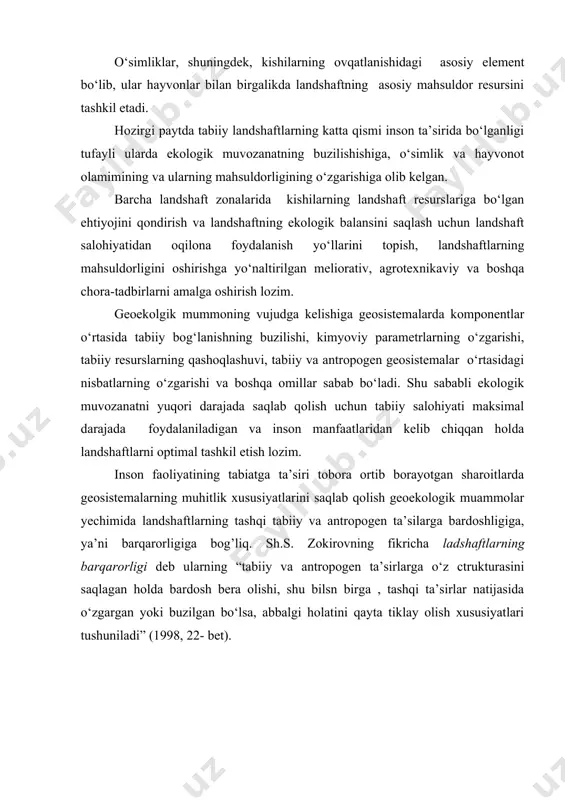 organizmlarning roli juda katta. aynan tirik organizmlar ma’lum darajada atmosfera, cho‘kindi jinslar, tuproq, hidrosfera tarkibini va landshaft xilma-xilligini belgilaydi. o‘simlikning holati 80% dan ko‘proq holda landshaft elementlarining boshqa elementlarining holatini va mavjudligini (faoliyatini) belgilashi sababli o‘simliklarni tadqiq qilishga birinchi darajali e’tibor qaratilmog‘i lozim. o‘simliklar, shuningdek, kishilarning ovqatlanishidagi asosiy element bo‘lib, ular hayvonlar bilan birgalikda landshaftning asosiy mahsuldor resursini tashkil etadi. hozirgi paytda tabiiy landshaftlarning katta qismi inson ta’sirida bo‘lganligi tufayli ularda ekologik muvozanatning buzilishishiga, o‘simlik va hayvonot olamimining va ularning mahsuldorligining o‘zgarishiga olib kelgan. barcha landshaft zonalarida kishilarning landshaft resurslariga bo‘lgan ehtiyojini qondirish va landshaftning ekologik balansini saqlash uchun landshaft salohiyatidan oqilona foydalanish yo‘llarini topish, landshaftlarning mahsuldorligini oshirishga yo‘naltirilgan meliorativ, agrotexnikaviy va boshqa chora-tadbirlarni amalga oshirish lozim. geoekolgik mummoning vujudga kelishiga geosistemalarda komponentlar o‘rtasida tabiiy bog‘lanishning buzilishi, kimyoviy parametrlarning o‘zgarishi, tabiiy resurslarning qashoqlashuvi, tabiiy va antropogen geosistemalar o‘rtasidagi nisbatlarning o‘zgarishi va boshqa omillar sabab bo‘ladi. shu sababli ekologik muvozanatni yuqori …