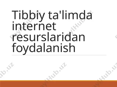 tibbiy ta'limda internet resurslaridan foydalanish — PPTX