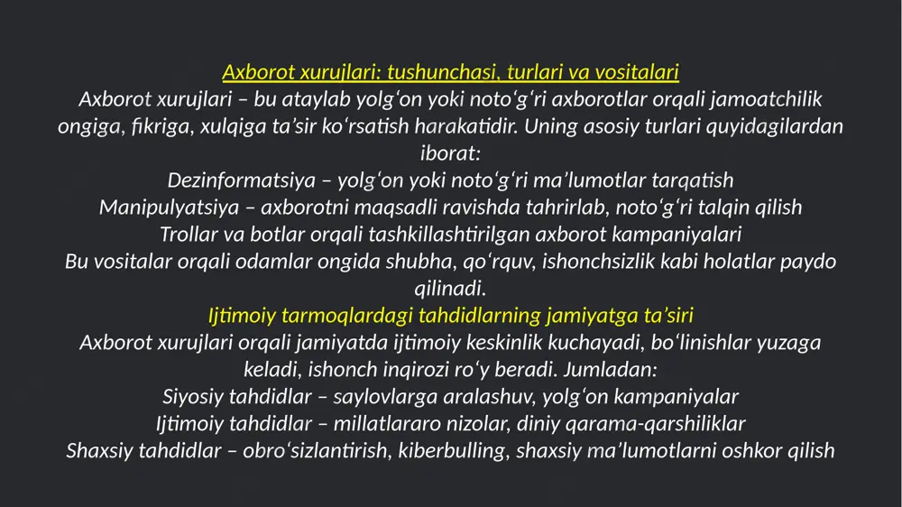 l qilindi. ushbu qonun davlat axborot resurslari, axborot tizimlari va axborot xavfsizligini muhofaza qilish tartibini belgilaydi. 2. 2021-yilda o‘zbekiston prezidenti qarori bilan “kiberxavfsizlikni ta’minlash bo‘yicha kompleks chora-tadbirlar dasturi” tasdiqlandi. bu hujjat doirasida internetda noqonuniy kontentni aniqlovchi maxsus monitoring tizimlari joriy etildi. 3. 2022-yildan boshlab o‘zbekiston respublikasi axborot texnologiyalari va kommunikatsiyalarini rivojlantirish vazirligi huzurida axborot xavfsizligi markazi faoliyatini kuchaytirdi. markaz asosiy e’tiborni davlat axborot tizimlarining kiberxavfsizligini ta’minlashga qaratmoqda. 4. raqamli savodxonlik bo‘yicha “digital uzbekistan – 2030” strategiyasi doirasida ta’lim muassasalarida media va axborot savodxonligi bo‘yicha darslar joriy etilmoqda xulosa bugungi raqamli davrda ijtimoiy tarmoqlar inson hayotining ajralmas qismiga aylangan bo‘lsa-da, ular orqali tarqaladigan axborot xurujlari va tahdidlar jamiyat xavfsizligiga jiddiy tahdid solmoqda. yolg‘on axborotlar, manipulyatsiya va tarmoqdagi psixologik bosimlar ayniqsa yoshlar ongiga salbiy ta’sir ko‘rsatmoqda. bu holat jamiyatda ishonchsizlik, nizolar, radikallik va ruhiy beqarorlikka olib kelishi mumkin. axborot xurujlariga qarshi kurashish uchun davlat siyosati, qonunchilik, texnologik nazorat va fuqarolarning media savodxonligini …