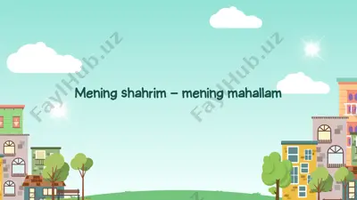 mening shahrim – mening mahallam — PPTX