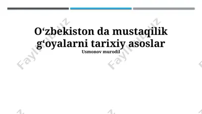 oʻzbekiston da mustaqilik gʻoyalarni tarixiy asoslar — PPTX