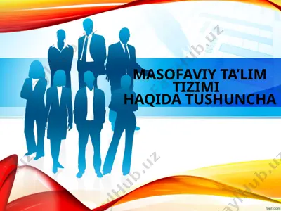 masofaviy ta'lim tizimlari — PPTX
